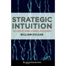 Strategic Intuition: The Creative Spark in Human Achievement