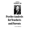 Psycho-Analysis for Teachers and Parents