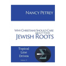Why Christians Should Care about Their Jewish Roots
