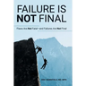 Failure Is Not Final: Flaws Are Not Fatal-And Failures Are Not Final