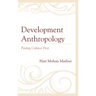 Development Anthropology: Putting Culture First