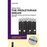 The Proletarian Dream: Socialism, Culture, and Emotion in Germany, 1863-1933