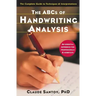 The ABCs of Handwriting Analysis: The Complete Guide to Techniques and Interpretations