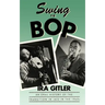 Swing to Bop: An Oral History of the Transition in Jazz in the 1940s