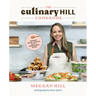 The Culinary Hill Cookbook: Modern Home Cooking with a Midwestern Heart