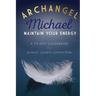 Archangel Michael: Maintain Your Energy: A 33-Day Guidebook