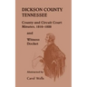 Dickson County Tennessee County and Circuit Court Minutes, 1816-1828 and Witness Docket
