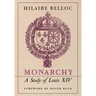 Monarchy: A Study of Louis XIV