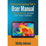 Samsung Galaxy Tab 4 User Manual: Tips & Tricks Guide for Your Tablet!