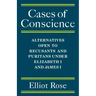 Cases of Conscience: Alternatives Open to Recusants and Puritans Under Elizabeth 1 and James 1