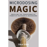 Microdosing Magic: Unveiling the Transformative Power of Psychedelic Mushrooms