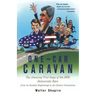 One-Car Caravan: The Amazing True Saga of the 2004 Democratic Race from Its Humble Beginnings to the Boston Convention