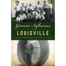 German Influences in Louisville