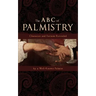 The ABC of Palmistry: Character and Fortune Revealed