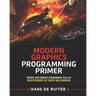 Modern Graphics Programming Primer: Improve Your Graphics Programming Skills by Understanding the Theory and Hardware