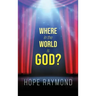 Where in the World is God? Humanity as Mirror