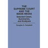 The Supreme Court and the Mass Media: Selected Cases, Summaries, and Analyses