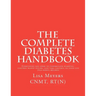 The Complete Diabetes Handbook: Everything You Need to Understand Diabetes, Control Blood Sugars, and Take Control of Your Life (plus Bonus Recipes)!