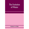 The evolution of matter