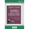 Humble Consulting: How to Provide Real Help Faster (16pt Large Print Edition)