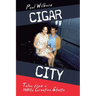 Cigar City: Tales from a 1980s Creative Ghetto