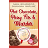 Hot Chocolate, Hissy Fits & Murder