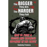 The Bigger They Are, The Harder They Fall: How to Fight a Bigger and Stronger Opponent in the Street