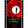 A View To A Thrill: A Closer Look At The James Bond Trailers