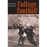 College Football: History, Spectacle, Controversy
