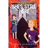She's Still Here: Paranormal Investigator Series Book One