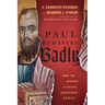 Paul Behaving Badly: Was the Apostle a Racist, Chauvinist Jerk?