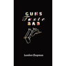 Guns Taste Bad