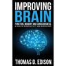 Improving Brain Function, Memory and Consciousness: A Focus On Neuroplasticity a