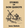 Stories of Don Quixote, Study Edition (Yesterday's Classics)