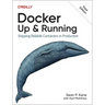 Docker: Up & Running: Shipping Reliable Containers in Production