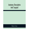 Anatomy Descriptive And Surgical