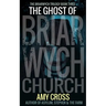 The Ghost of Briarwych Church