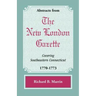 Abstracts from the New London Gazette covering Southeastern Connecticut, 1770-1773