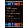 Mild Traumatic Brain Injury and Postconcussion Syndrome: The New Evidence Base for Diagnosis and Treatment