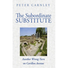 The Subordinate Substitute: Another Wrong Turn on Carillon Avenue