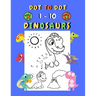 Dot to dot 1-10 Dinosaurs: Connect the dots for kids ages 3-4 1-10 dot to dot dinosaurs with examples 30 easy and cute dinosaurs coloring