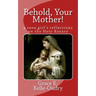 Behold Your Mother: a teen girl's reflections on the Holy Rosary