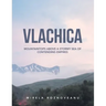 Vlachica: Mountaintops Above a Stormy Sea of Contending Empires