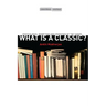 What Is a Classic?: Postcolonial Rewriting and Invention of the Canon