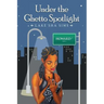 Under the Ghetto Spotlight