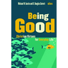 Being Good: Christian Virtues for Everyday Life