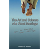 The Art and Science of a Great Marriage: How to Energize Your Marriage