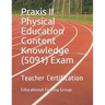 Praxis II Physical Education Content Knowledge (5091) Exam: Teacher Certification
