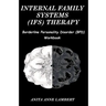 Internal Family Systems (IFS) Therapy: Borderline Personalities Disorder (BPD) Workbook