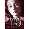 Vivien Leigh: A Biography